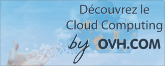 Découvrez le Cloud Computing by OVH.COM